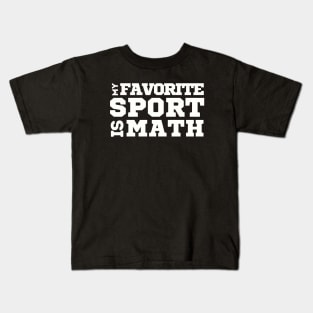 My Favorite Sport Is Math Kids T-Shirt